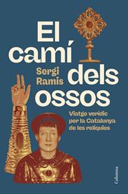CAMÍ DELS OSSOS EL | 9788466434416 | RAMIS, SERGI