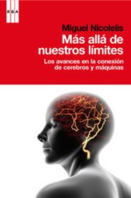 MÁS ALLÁ DE NUESTROS LIMITES | 9788490062227 | NICOELIS , MIGUEL