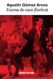 ESCENA DE CAZA (FURTIVA) | 9788419047649 | GÓMEZ ARCOS, AGUSTÍN