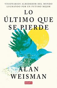 LO ÚLTIMO QUE SE PIERDE | 9791387600860 | WEISMAN, ALAN