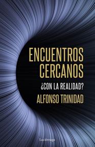 ENCUENTROS CERCANOS ¿CON LA REALIDAD? | 9788419164254 | TRINIDAD HERNÁNDEZ, ALFONSO