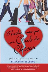 MUCHO MAS QUE UN CLUB DE CHICAS (EL CLUB DE LOS CORAZONES SOLITARIOS 2) | 9788420419107 | EULBERG, ELIZABETH