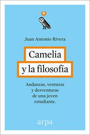 CAMELIA Y LA FILOSOFÍA | 9788416601240 | RIVERA, JUAN ANTONIO