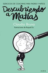 DESCUBRIENDO A MATÍAS/ COACHING PARA PADRES Y NIÑOS | 9788490650837 | BRUNA, CLAUDIA
