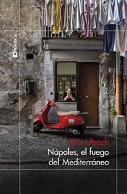 NÁPOLES, EL FUEGO DEL MEDITERRÁNEO | 9788411003858 | UBACH, KRIS