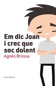 EM DIC JOAN I CREC QUE SOC DOLENT | 9788497666107 | BROSSA, AGNES