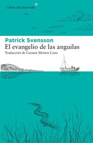 EVANGELIO DE LAS ANGUILAS, EL | 9788417977412 | SVENSSON, PATRIK