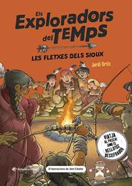 ELS EXPLORADORS DEL TEMPS 5. LES FLETXES DELS SIOUX | 9788419912350 | ORTIZ CASAS, JORDI