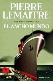 LOS AÑOS GLORIOSOS 1. EL ANCHO MUNDO | 9788466376846 | LEMAITRE, PIERRE