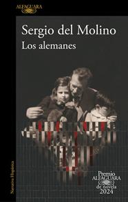 ALEMANES, LOS/   PREMIO ALFAGUARA DE NOVELA 2024 | 9788420476827 | MOLINO, SERGIO DEL