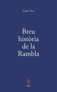 BREU HISTÒRIA DE LA RAMBLA | 9791399141672 | VILA DELCLÒS, ENRIC