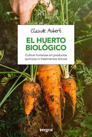 HUERTO BIOLOGICO, EL | 9788491180715 | AUBERT, CLAUDE