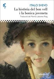 HISTÒRIA DEL BON VELL I LA BONICA JOVENETA, L' | 9788416948413 | SVEVO, ITALO
