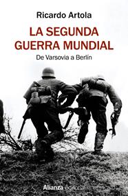 SEGUNDA GUERRA MUNDIAL, LA | 9788491813620 | ARTOLA, RICARDO