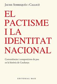 EL PACTISME I LA IDENTITAT NACIONAL. CONVINENCES I COMPOSICIONS AMIGABLES DE PAU | 9791387728304 | SOBREQUÉS I CALLICÓ, JAUME