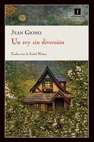 UN REY SIN DIVERSIÓN | 9788415130222 | GIONO, JEAN