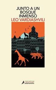 JUNTO A UN BOSQUE INMENSO | 9788410340114 | VARDIASHVILI, LEO