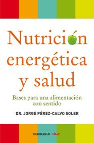 NUTRICION ENERGETICA Y SALUD | 9788499086569 | PEREZ CALVO, JORGE