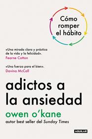 ADICTOS A LA ANSIEDAD | 9788403526297 | O'KANE, OWEN