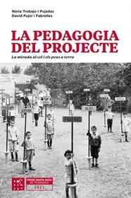LA PEDAGOGIA DEL PROJECTE | 9788412279658 | TROBAJO PUJADAS, NÚRIA/PUJOL FABRELLES, DAVID