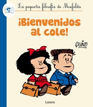 BIENVENIDOS AL COLE! (LA PEQUEÑA FILOSOFÍA DE MAFALDA) | 9788426401786 | QUINO
