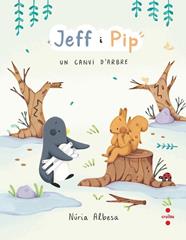 JEFF I PIP 2. UN CANVI D'ARBRE | 9788466158275 | ALBESA VALDÉS, NÚRIA