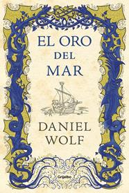 ORO DEL MAR, EL | 9788425356803 | WOLF, DANIEL
