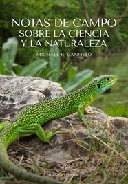 NOTAS DE CAMPO SOBRE LA CIENCIA Y LA NATURALEZA | 9788412724134 | CANFIELS, MICHAEL R.