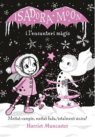 ISADORA MOON.10/ ISADORA MOON I L'ENCANTERI MÀGIC | 9788420487625 | MUNCASTER, HARRIET