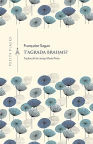 T'AGRADA BRAHMS | 9788417998851 | SAGAN, FRANÇOISE