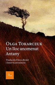 UN LLOC ANOMENAT ANTANY (PREMI NOBEL) | 9788475888392 | TOKARCZUK, OLGA