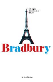 SIEMPRE NOS QUEDARÁ PARÍS | 9788445002537 | BRADBURY