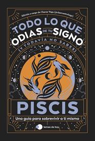 PISCIS: TODO LO QUE ODIAS DE TU SIGNO Y TODAVÍA NO SABES | 9788419812810 | ESTUDIO PE S.A.C./CHARAS VEGA (@CHARCASTROLOGY)