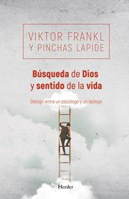 BÚSQUEDA DE DIOS Y SENTIDO DE LA VIDA | 9788425428333 | FRANKL, VIKTOR/LAPIDE, PINCHAS