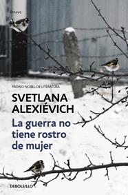 GUERRA NO TIENE ROSTRO DE MUJER, LA | 9788466338844 | ALEXIEVICH, SVETLANA