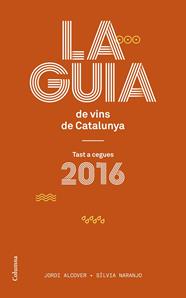 2016- GUIA DE VINS DE CATALUNYA | 9788466420150 | JORDI ALCOVER MESTRES/SILVIA NARANJO ROSALES
