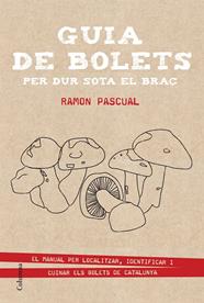 GUIA DE BOLETS PER DUR SOTA EL BRAÇ | 9788466419895 | PASCUAL LLUVIA, RAMON
