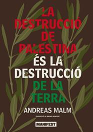 DESTRUCCIO DE PALESTINA ES LA DESTRUCCIO DE LA TERRA | 9791387872359 | MALM, ANDREAS