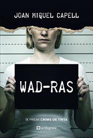 WAD-RAS (PREMI CRIMS DE TINTA 2018) | 9788482648385 | CAPELL, JOAN MIQUEL