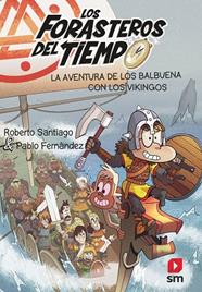 FORASTEROS DEL TIEMPO 11.LA AVENTURA DE LOS BALBUENA CON LOS VIKINGOS | 9788413920313 | SANTIAGO, ROBERTO/FERNA´NDEZ VA´ZQUEZ, PABLO