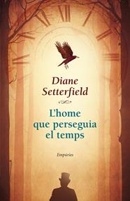 HOME QUE PERSEGUIA EL TEMPS, L' | 9788497879248 | SETTERFIELD, DIANE