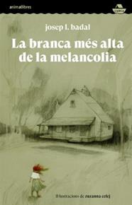 BRANCA MES ALTA DE LA MELANCOLIA, LA | 9788418592591 | BADAL, JOSEP L.
