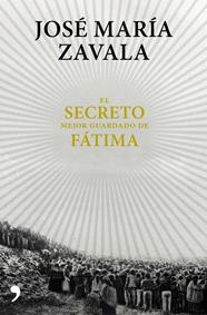SECRETO MEJOR GUARDADO DE FÁTIMA, EL | 9788499985664 | ZAVALA, JOSE MARIA