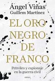 ORO NEGRO DE FRANCO, EL | 9788491998181 | VIÑAS, ÁNGEL/MARTÍNEZ MOLINOS, GUILLEM