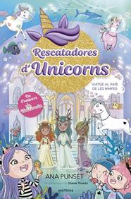 RESCATADORES D'UNICORNS 7. VIATGE AL PAÍS DE LES NIMFES | 9788410395176 | PUNSET, ANA