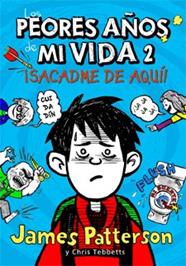 PEORES AÑOS DE MI VIDA 2, LOS-SACADME DE AQUI | 9788424647568 | PATTERSON, JAMES/TEBBETTS, CHRIS