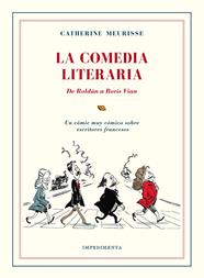 COMEDIA LITERARIA, LA / DE ROLDAN A BORIS VIAN | 9788416542383 | MEURISSE, CATHERINE