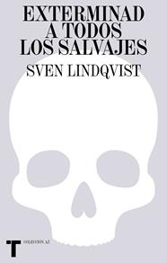 EXTERMINAD A TODOS LOS SALVAJES | 9788418895098 | LINDQVIST, SVEN