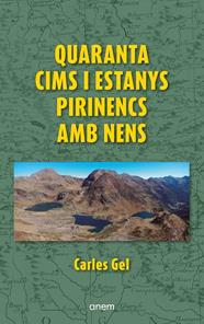 QUARANTA CIMS I ESTANYS PIRINENCS AMB NENS | 9788418865473 | GEL, CARLES