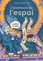 LA CIENCIA EN COMIC. L'AVENTURA D EL'ESPAI | 9788419393791 | CHAFFARDON, CHRISTOPHE